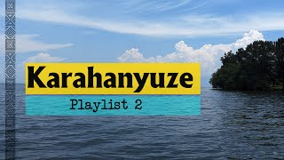 Rwandan KARAHANYUZE Love Playlist 2Izasabwe na Burakeye zakunzwe [upl. by Hayidan311]