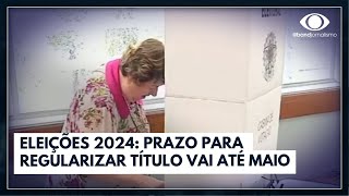 Prazo para regularizar o título de eleitor é até 8 de maio  Jornal da Noite [upl. by Niels]