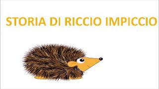 Storia di Riccio Impiccio [upl. by Yeldnarb78]