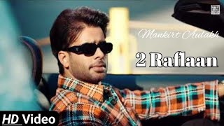 2 Raflaan Mankirt Aulakh New Punjabi Song 2021  2022 [upl. by Corkhill410]