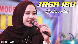 Sampe Merinding Dengarnya JASA IBU • VOC KHAIRUNNISA EL WIDAD [upl. by Rivkah813]