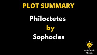 Plot Summary Of Philoctetes By Sophocles  Philoctetes By Sophocles A Summary [upl. by Nosilla]