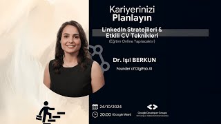 LinkedIn Strategies and Effective CV Techniques with Işıl Berkun  GDG on Campus GTU [upl. by Saddler]