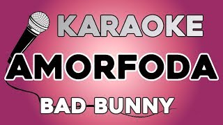 Bad Bunny  Amorfoda KARAOKE con LETRA [upl. by Refinej]