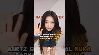 Knetz sebut visual ruka babymonster paling cantik dan atraktif shorts kpop viral [upl. by Dlanor]