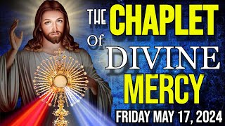 THE CHAPLET of DIVINE MERCY 🙏Friday May 17 2024❤️ [upl. by Novled]