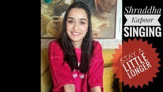 Live Shraddha Kapoor Singing Stay A Little Longer song  HalfGirlfriend [upl. by Iru]