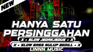 DJ HANYA SATU PERSINGGAHAN SLOW NROTOK X JJ SLOW VIRAL TIKTOK  ZaeLin amp Karina Version [upl. by Rose]