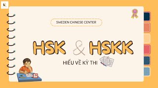 HIỂU VỀ KỲ THI HSK VÀ HSKK  Tự học và luyện thi HSK tại nhà  Tiếng Trung Sweden Chinese Center [upl. by Llerroj]