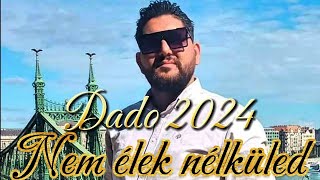 Dado 2024  Nem élek nélküled  Dado Gipsy Music [upl. by Eikkin]