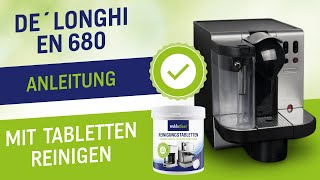 Nespresso Maschine mit Reinigungstabletten reinigen  Anleitung mit einer De Longhi En 680 [upl. by Florine]