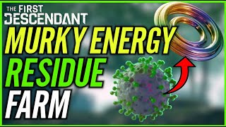 Murky Energy Residue Farm The First Descendant [upl. by Anahc]