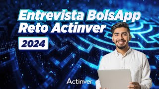 Entrevista BolsApp  Reto Actinver 2024 [upl. by Sansbury]