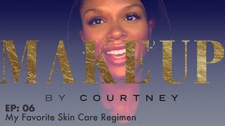 Courtneys Favorite Skin Care Regimen  Makeup By Courtney [upl. by Michelsen8]