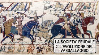 La società feudale 2 Levoluzione del vassallaggio [upl. by Schroeder]