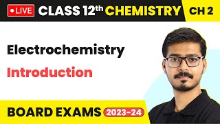 Electrochemistry  Introduction  Class 12 Chemistry Chapter 2 LIVE [upl. by Werdnaed]