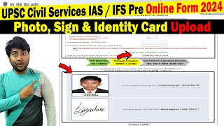 Identity Card Upload in UPSC Civil Services IAS  IFS Pre Form 2024  Aadhaar Card Photo Sign [upl. by Nibot]