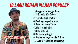 10 Lagu Rohani Pujian Populer  Waren Sihotang [upl. by Reine]