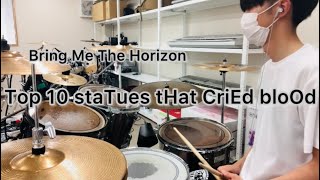 Bring Me The Horizon 『Top 10 staTues tHat CriEd bloOd』 Drum Cover [upl. by Holli407]