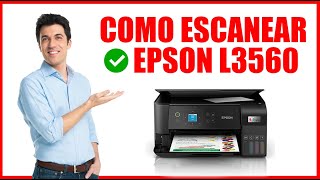 COMO ESCANEAR EN UNA IMPRESORA EPSON l3560 [upl. by Asilenna]