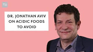 Dr Jonathan Aviv On Acidic Foods to Avoid [upl. by Anastassia]