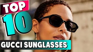 Top 10 Best Gucci Sunglass 2024 [upl. by Ttej863]