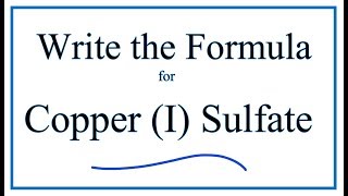 How to Write the Formula for Copper I sulfate [upl. by Atolrac660]