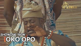 OKO OPO Latest Yoruba Movie 2024 Drama Starring Oyetola Elemosho Taofeek Digboluja Segbowe [upl. by Abocaj]