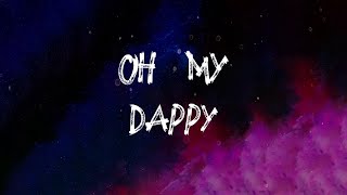 Dappy  Oh My Lyrics [upl. by Acirderf927]