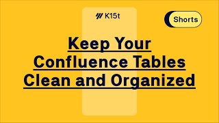 Keep Your Confluence Tables Clean  Shorts [upl. by Ronen]