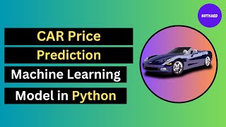 Car Price Prediction Machine Learning Model in Python  Python ML Project [upl. by Ettener]