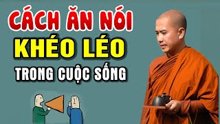 Cách Ăn Nói Khéo Léo Trong Cuộc Sống  Thầy Minh Niệm [upl. by Beltran]