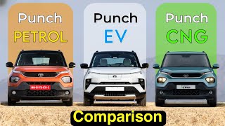 Tata Punch EV vs Punch Petrol vs Punch CNG comparison which Punch is better EV or CNG or Petrol [upl. by Ninel]