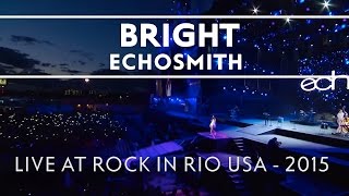 Echosmith  Bright LIVE AT ROCK IN RIO LIVE [upl. by Eikcin]