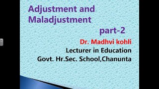 Education 12  Adjustment and Maladjustment PART  2  Dr Madhvi Kohli [upl. by Seniag]