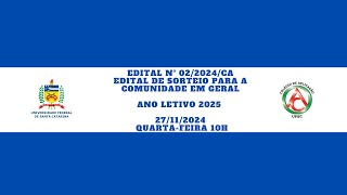 Edital 022024CA – Edital de sorteio Ano Letivo 2025 para a comunidade em geral [upl. by Krissy669]