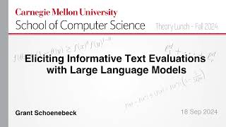 Grant Schoenebeck Eliciting Informative Text Evaluations with Large Language Models [upl. by Recnal352]