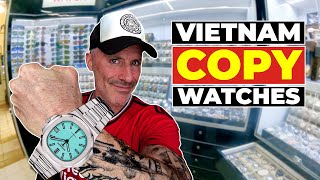 Exploring Vietnams Fake Market for Luxury Watches Rolex Patek [upl. by Itisahc]