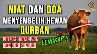 Doa Menyembelih Hewan Kurban Untuk Orang Lain Dan Diri Sendiri Sesuai Sunnah [upl. by Lim]