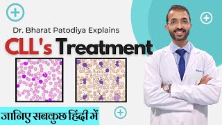 Chronic Lymphocytic LeukaemiaCLL  Why It Happens  What Are Its Treatment  Dr Bharat Patodiya [upl. by Kung660]