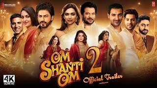 Om Shanti Om 2  Trailer  Shahrukh Khan  Om Shanti Om Full Movie  om shanti om 2 teaser updates [upl. by Leodora349]