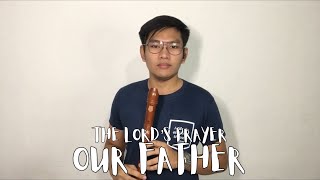 The Lord’s Prayer  OUR FATHER  Albert Malotte Alto Recorder Cover [upl. by Catto]