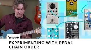 Experimenting With Pedal Chain Order Unconventional Pedal Pairings [upl. by Lakym698]