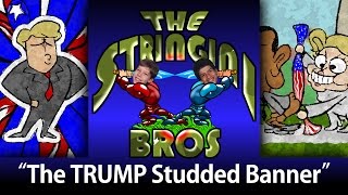 The TRUMP Studded Banner  The Stringini Bros [upl. by Inaej364]