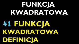 FUNKCJA KWADRATOWA DEFINICJA 1  Dział Funkcja Kwadratowa  Matematyka [upl. by Bui88]