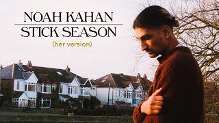 Noah Kahan  Stick Season Her Version [upl. by Cirad]