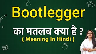 Bootlegger meaning in hindi  Bootlegger ka matlab kya hota hai  Word meaning [upl. by Beebe]