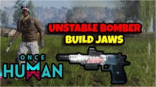 OP Jaws Unstable Bomber Build Guide PVEPVP  Once Human [upl. by Dnaltroc]