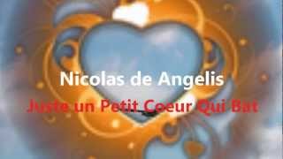 Nicolas de Angelis  Juste un Petit Coeur Qui Bat [upl. by Akirdnwahs]