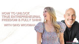 Gino Wickman on How to Unlock True Entrepreneurial Freedom amp Fully Shine [upl. by Krisha681]